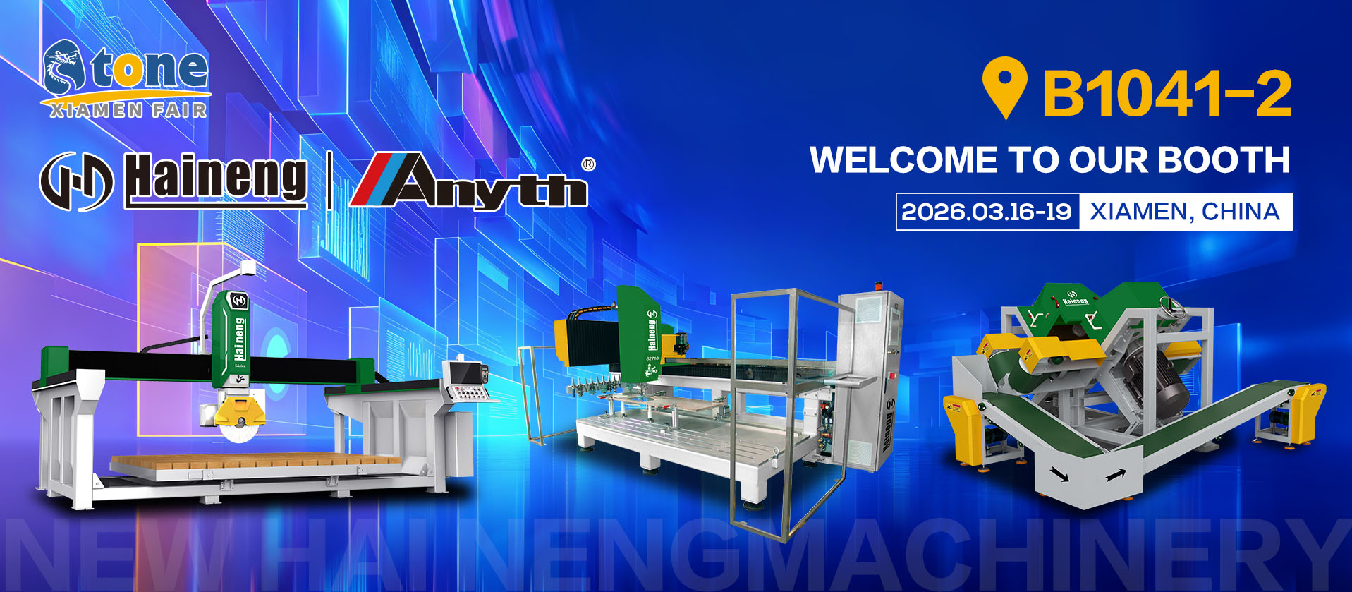 Haineng Machinery ขอเชิญคุณเยี่ยมชมบูธ B1041-2 ในงาน Xiamen Stone Fair ครั้งที่ 26